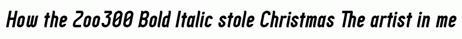 Zoo300 Bold Italic