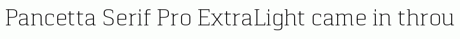 Pancetta Serif Pro ExtraLight