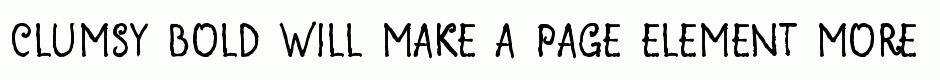 Clumsy Bold