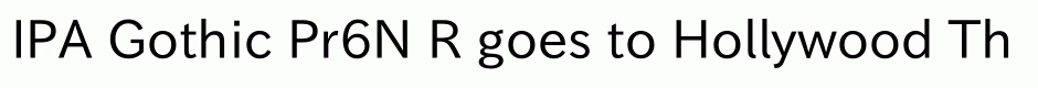 IPA Gothic Pr6N R