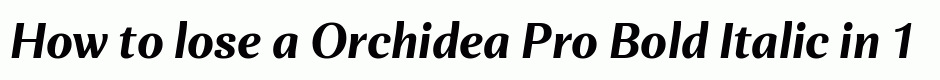 Orchidea Pro Bold Italic