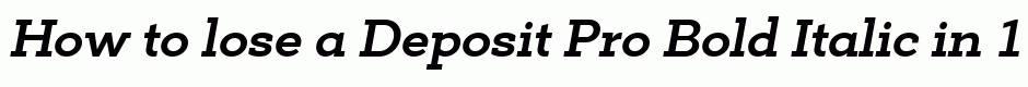 Deposit Pro Bold Italic