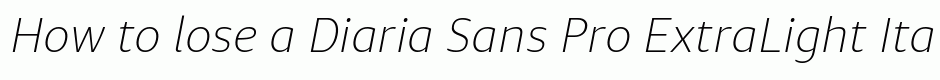 Diaria Sans Pro ExtraLight Italic