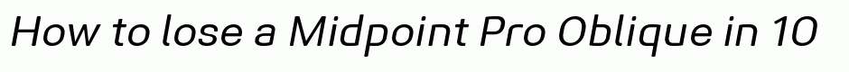 Midpoint Pro Oblique