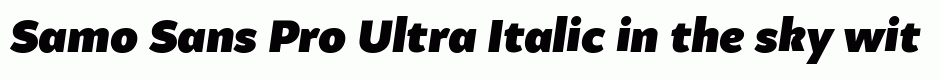 Samo Sans Pro Ultra Italic