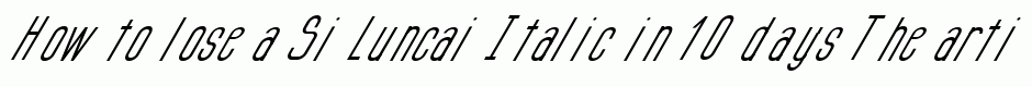 Si Luncai Italic