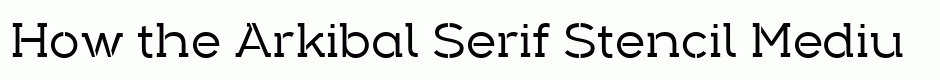 Arkibal Serif Stencil Medium