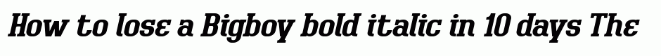 Bigboy bold italic