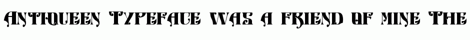 Antiqueen Typeface