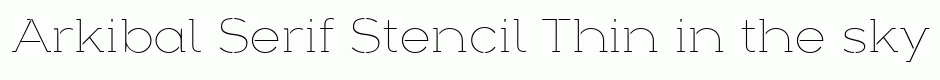 Arkibal Serif Stencil Thin