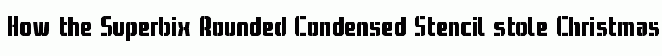 Superbix Rounded Condensed Stencil