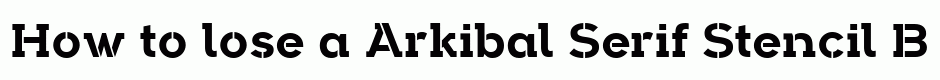 Arkibal Serif Stencil Bold
