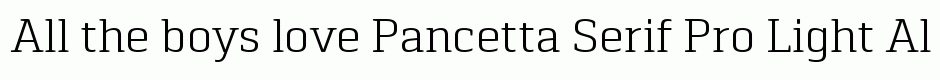 Pancetta Serif Pro Light