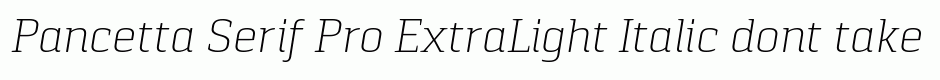 Pancetta Serif Pro ExtraLight Italic