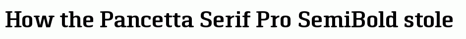 Pancetta Serif Pro SemiBold