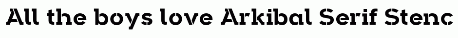 Arkibal Serif Stencil Bold