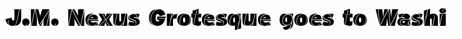J.M. Nexus Grotesque