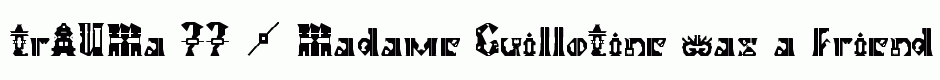 trAUMa 77 / Madame Guillotine