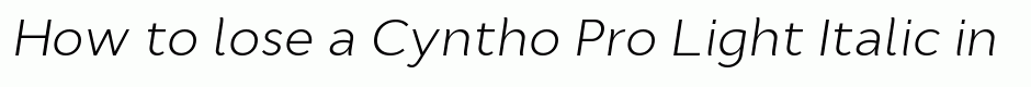 Cyntho Pro Light Italic