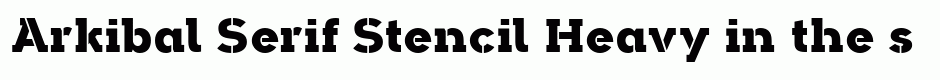 Arkibal Serif Stencil Heavy