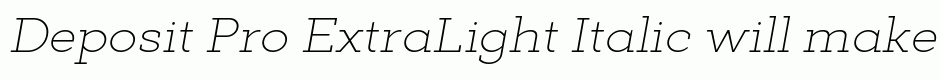 Deposit Pro ExtraLight Italic
