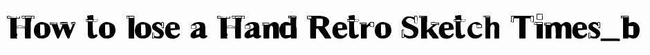 Hand Retro Sketch Times_bold