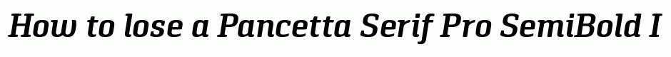 Pancetta Serif Pro SemiBold Italic