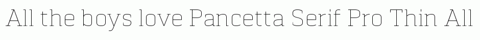 Pancetta Serif Pro Thin