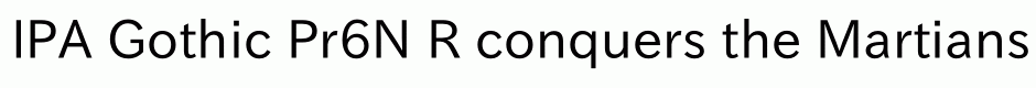 IPA Gothic Pr6N R