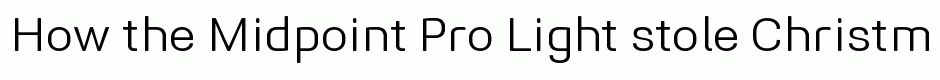 Midpoint Pro Light