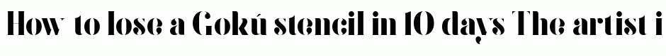 Gokú stencil