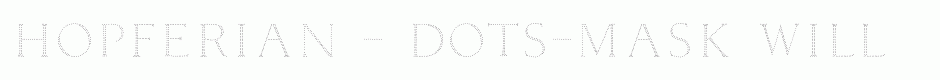 Hopferian - Dots-Mask