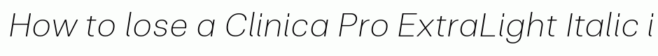 Clinica Pro ExtraLight Italic