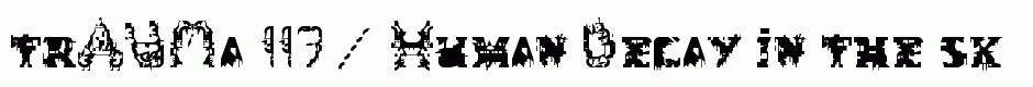 trAUMa 117 / Human Decay