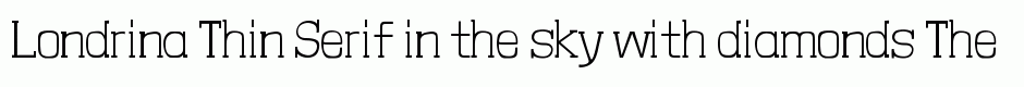 Londrina Thin Serif