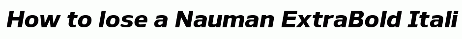 Nauman ExtraBold Italic