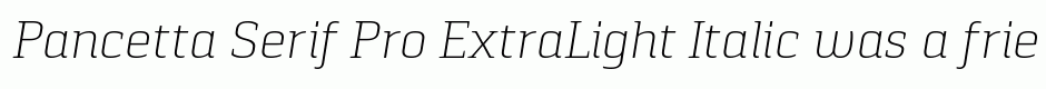 Pancetta Serif Pro ExtraLight Italic