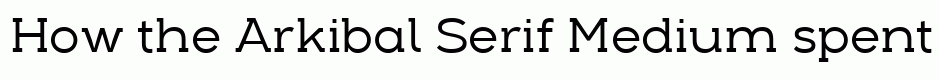 Arkibal Serif Medium