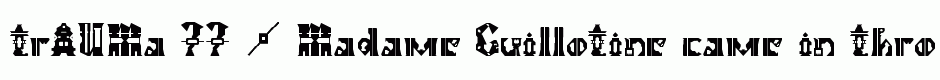 trAUMa 77 / Madame Guillotine