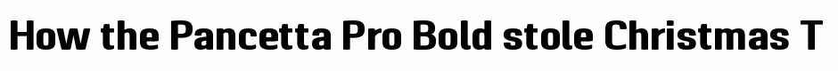 Pancetta Pro Bold