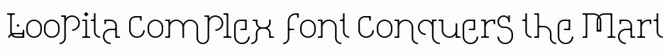 Loopita complex font