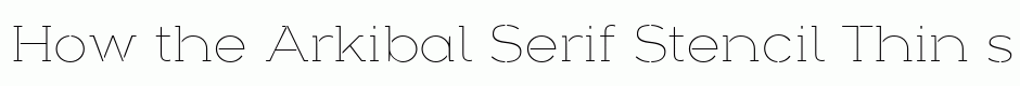 Arkibal Serif Stencil Thin