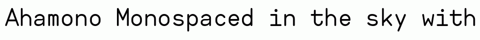 Ahamono Monospaced