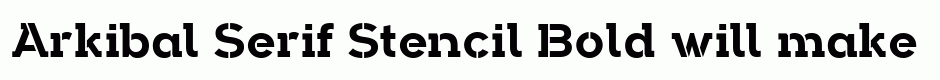 Arkibal Serif Stencil Bold