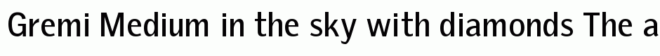 Gremi Medium
