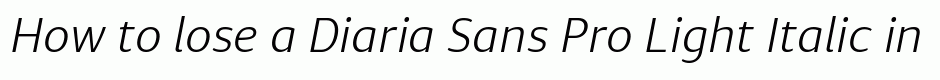 Diaria Sans Pro Light Italic