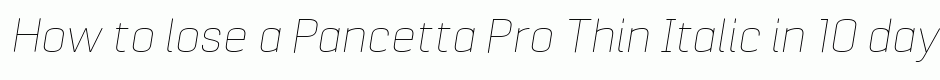 Pancetta Pro Thin Italic