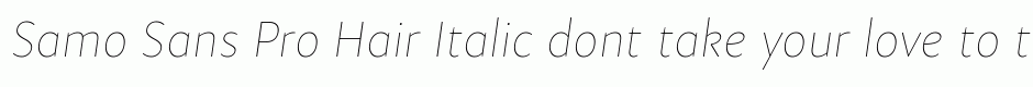 Samo Sans Pro Hair Italic