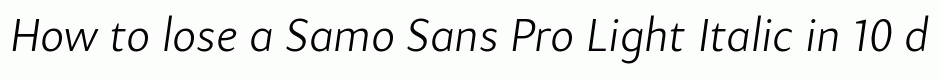 Samo Sans Pro Light Italic