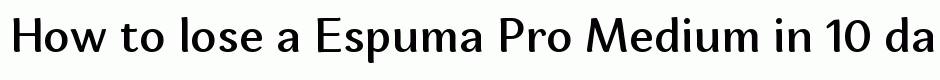 Espuma Pro Medium